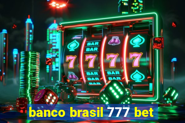 banco brasil 777 bet